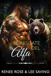 El rescate del alfa - Alfas Peligrosos, #18