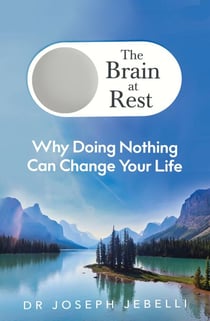 The Brain at Rest - The Life-Changing Science of Doing Nothing – The Sunday Times Bestseller
