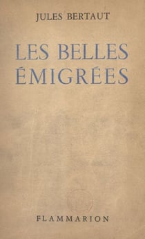 Les belles émigrées - La comtesse de Polastron, Mme de Flahaut, la comtesse de Balbi, la marquise de la Tour du Pin, la princesse Louis de Bourbon Condé