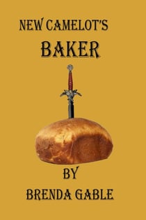 New Camelot's Baker - Tales of New Camelot, #16