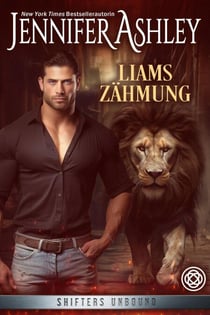 Liams Zähmung - Shifters Unbound: Deutsche Ausgabe, #1