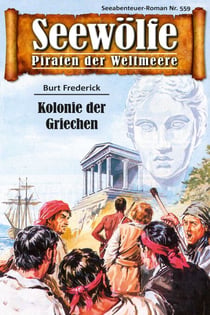 Seewölfe - Piraten der Weltmeere 559 - Kolonie der Griechen