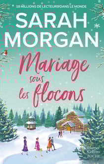 Mariage sous les flocons - la nouvelle romance feel-good de Noël de Sarah Morgan : une lecture doudou à lire sous son plaid !