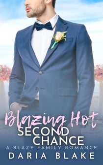 Blazing Hot Second Chance - Blaze Family Romance, #11