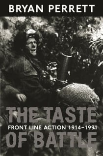 The Taste Of Battle - Front Line Action 1914-1991