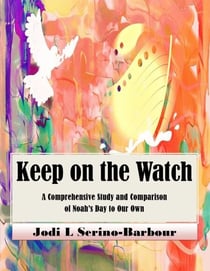 Keep on the Watch - A Comprehensive Study and Comparison of Noah's Day to Our Own