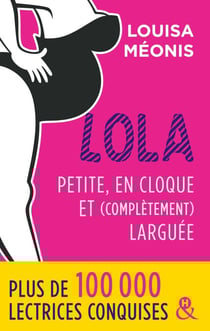 Lola - Petite, en cloque et complètement larguée - la suite de la série à succès Lola, une comédie romantique française