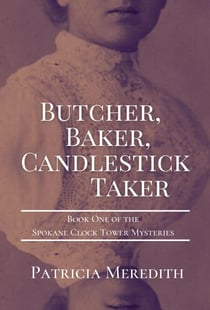 Butcher, Baker, Candlestick Taker - Spokane Clock Tower Mysteries, #1