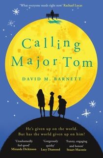 Calling Major Tom - the laugh-out-loud feelgood comedy about long-distance friendship