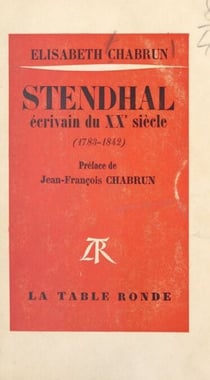 Stendhal - Écrivain du XXe siècle, 1783-1842