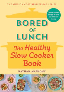 Bored of Lunch: The Healthy Slow Cooker Book - The Number One Bestseller