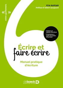 Écrire et faire écrire : Manuel pratique d'écriture - Manuel pratique d'écriture
