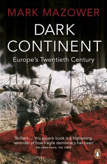 Dark Continent - Europe's Twentieth Century