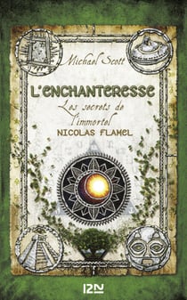 Les secrets de l'immortel Nicolas Flamel - tome 6L'enchanteresse - L'enchanteresse