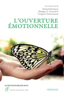 L'ouverture émotionnelle - Une nouvelle approche du vécu et du traitement émotionnels