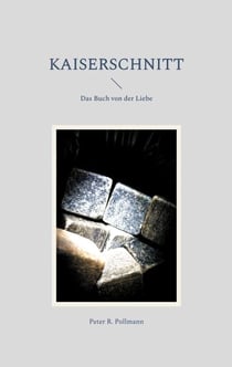 Kaiserschnitt - Das Buch von der Liebe