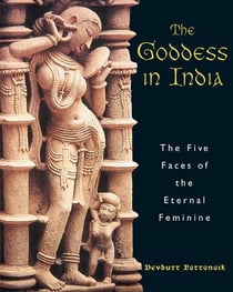 The Goddess in India - The Five Faces of the Eternal Feminine