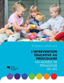 L'intervention éducative au préscolaire - Un modèle de pédagogie du jeu