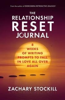 The Relationship Reset Journal: Eight Weeks of Writing Prompts to Fall in Love All Over Again