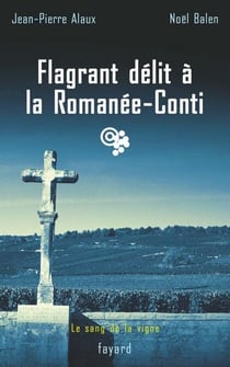 Flagrant délit à la Romanée-Conti - Le sang de la vigne, tome 13