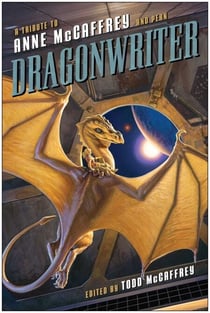 Dragonwriter - A Tribute to Anne McCaffrey and Pern