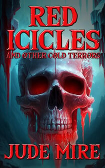 Red Icicles and Other Cold Terrors - The Other Collections, #3