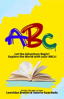 ABC, Let the Adventure Begin! Version 1 - Ages 1-3 years - ABC, Let the Adventure Begin!, #1