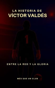 La historia de Víctor Valdés : Entre la red y la gloria - MÉS QUE UN CLUB