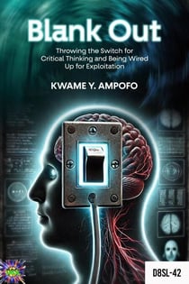 Blank Out: Throwing the Switch for Critical Thinking and Being Wired up for Exploitation - December 8 Spiritual Liberation Series, #42