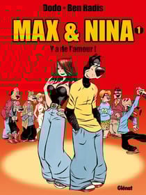 Max &amp; Nina - Tome 01 - Y a de l'Amour !
