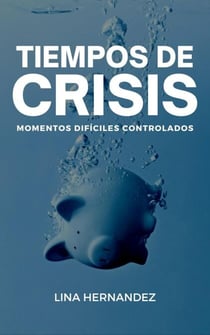Tiempos de Crisis - Caring for your Future, #1