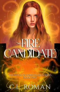 Fire Candidate - The Witch of Forsythe High, #2