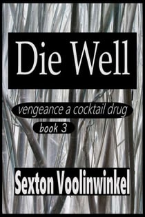 Die Well - vengeance a cocktail drug, #3