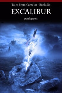 Tales From Camelot Series 6: Excalibur - Tales From Camelot, #6