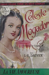 Céleste Mogador - Comtesse et courtisane