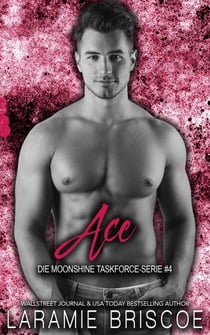 Ace - Die Moonshine Task Force-Serie, #4