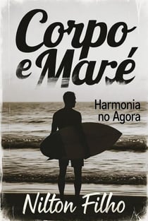 Corpo e Maré: Harmonia no Agora