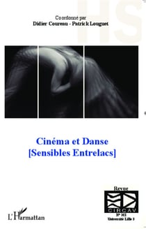 Cinéma et Danse - (Sensibles Entrelacs) (Hors série) - (Hors série)