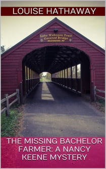 The Missing Bachelor Farmer: A Nancy Keene Mystery - A Nancy Keene Mystery, #1