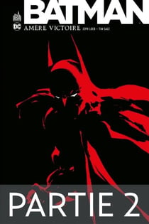 Batman - Amère victoire - Partie 2