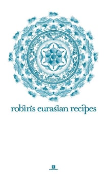 Robin’s Eurasian Recipes - Heritage Cookbook, #5