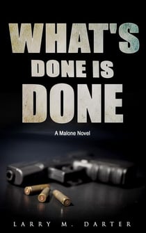 What's Done is Done - Malone Mystery Novels, #9