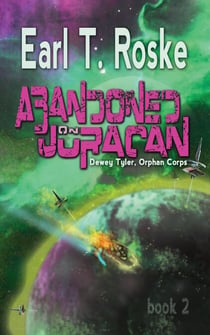 Abandoned on Juracan - Dewey Tyler, Orphan Corps, #2