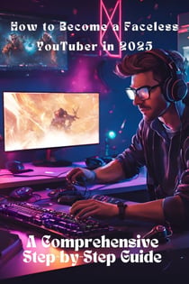 How to Become a Faceless YouTuber in 2025: A Comprehensive Step-by-Step Guide - Passive Income, #1
