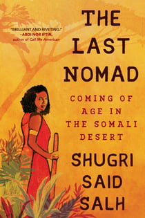 The Last Nomad - Coming of Age in the Somali Desert