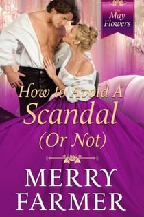 How to Avoid a Scandal (Or Not) - The May Flowers, #9