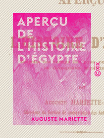 Aperçu de l'histoire d'Égypte - Depuis les temps les plus reculés jusqu'à la conquête musulmane