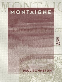 Montaigne - L'homme et l'œuvre