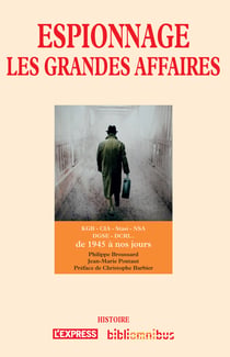 Espionnage Les Grandes affaires - de 1945 à nos jours