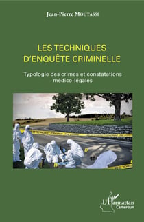 Les techniques d'enquête criminelle - Typologie des crimes et constatations médico-légales